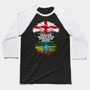 English Grown With Ethiopian Roots - Gift for Ethiopian With Roots From Ethiopia Baseball T-Shirt